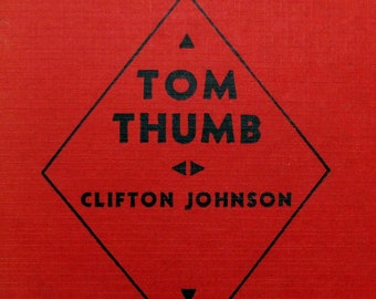 Vintage 1935 Tom Thumb Clifton Johnson Goldsmith Publishing Great Graphics Illustrated by Harry Smith Antique Childrens Book