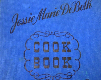 Vintage Cookbook Jesse Marie DeBoth&#39;s Cook Book - 1940 Old Recipes Antique Cook Book Spiral Bound