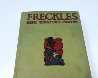 Freckles by Gene Stratton-Porter 1904 Edition Vintage Classic Book