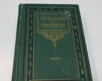 Vintage Christian Book Patriarchs & Prophets Ellen White The Conflict of the Ages, Illustrated in the Lives of Holy Men of Old  1st Edition