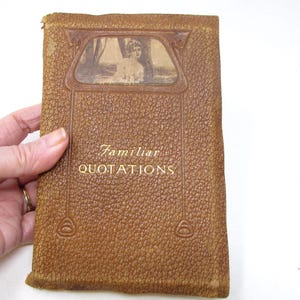 Antique Leather Book, Familiar Quotations, by John Bartlett 1912 Vintage Edition with Suede Leather binding undated Tennyson, Wordsworth