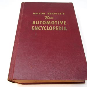 Vintage Auto Manual Motor Service's New Automotive Encyclopedia: Automotive Mechanics - Fundamental Principles, Trouble Shooting 1956