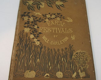 Beautiful Antique Book - "Farm Festivals, by Will Carleton, Illustrated, 1st Ed, Victorian Binding, 1881 Vintage Farm Festivals Book