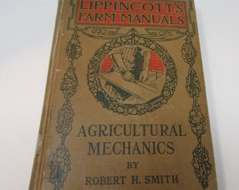 Antique Agricultural Mechanics Book 1925 Robert H. Smith Lippincott's Farm Manuals Vintage Lippincott's Farm Manuals Agricultural Mechanics