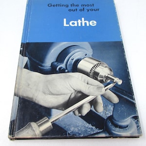 Vintage Wood Workers Book Getting the Most Out of Your Lathe Hardcover Book Deltacraft Library Delta Rockwell Manufacturing Company 1954