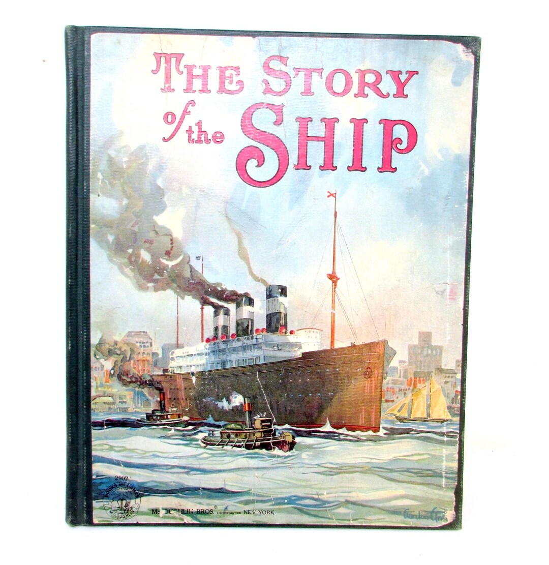 Vintage 1919 “the Story of the Ship” Book – Illustrated Maritime