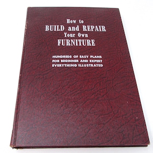 Vintage DIY Buch- So bauen und reparieren Sie Ihre eigenen Möbel 1951 Populärwissenschaftliche Konstruktionspläne Baumöbel Holzbearbeitung