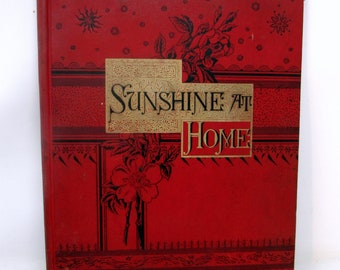 Sunshine At Home - Sparkling Pages For The Child, The Youth, The Parent. Family Portfolio Of Natural History, Biography large vintage book