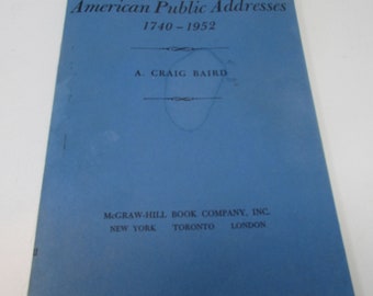 Vintage Book of Speeches "American Public Addresses, 1740-1952." (Speech) Paperback by A. Craig Baird