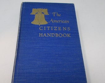 Vintage Citizenship Book "The American Citizens Handbook," 1941  US History  First edition library edition by Joy Elmer Morgan