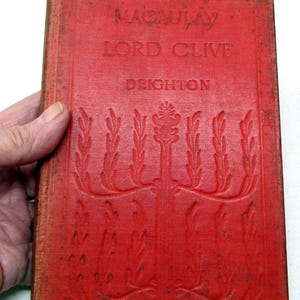 1921 Vintage History Book – Lord Clive by Macaulay – British India, Colonial Empire, Classic Biography, School Reader, Literature