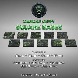 Può includere: Una collezione di basi quadrate e rettangolari Obsidian Crypt in varie dimensioni, tra cui quadrati da 20 mm, 25 mm, 40 mm e 50 mm, e opzioni rettangolari. Le basi presentano un design scuro e strutturato con accenti verdi luminosi. Il testo recita "Full Colour - No Painting Needed."