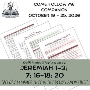 May include: A set of printed lesson pages titled Come Follow Me Companion October 19-25, 2026, featuring Youth Sunday School lessons for Jeremiah 1-3; 7; 16-18; 20 and the text Before I formed thee in the belly I knew thee.