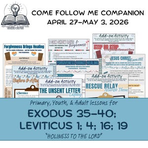 May include: A colorful educational poster titled "Come Follow Me Companion" for April 27-May 3, 2026. It includes lesson titles like "Forgiveness Brings Healing" and "Rescue Relay." The poster is designed for primary, youth, and adult lessons.