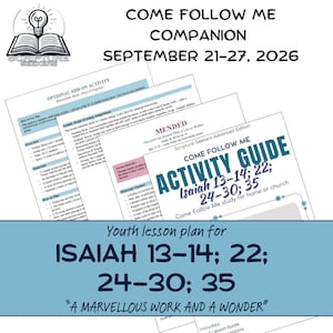 May include: A collection of printed lesson plan pages titled Come Follow Me Companion for September 21-27, 2026. The documents include an activity guide for Isaiah 13-14, 22, 24-30, 35, featuring the text A Marvellous Work and a Wonder in black font.