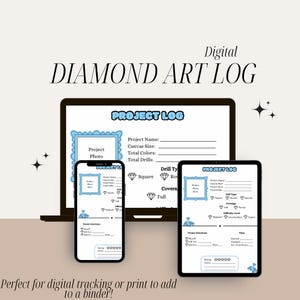 May include: Digital printable log for tracking diamond painting projects. The log includes sections for project name, canvas size, total colors, total drills, drill type, coverage, project instructions, time, and rating.