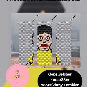 May include: A 20oz skinny tumbler with a pixelated image of Gene Belcher from the animated TV show Bob's Burgers. The tumbler is gray with a black straw. The text "Gene Belcher 4mm/SS16 200z Skinny Tumbler" is printed below the image.
