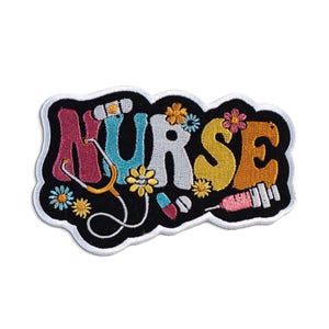 May include: Embroidered patch with the word "NURSE" in colorful letters. The patch features a stethoscope, flowers, a bandage, a pill, and a syringe. The patch has a black background and a white border.