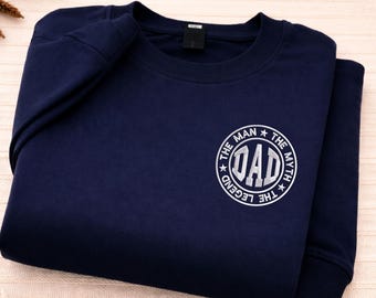 The Man The Myth The Legend Sweatshirt, Dad Embroidered Crewneck, Fathers Day Gift for Dad, Custom Dad Crewneck, Funny Dad Sweater Gifts