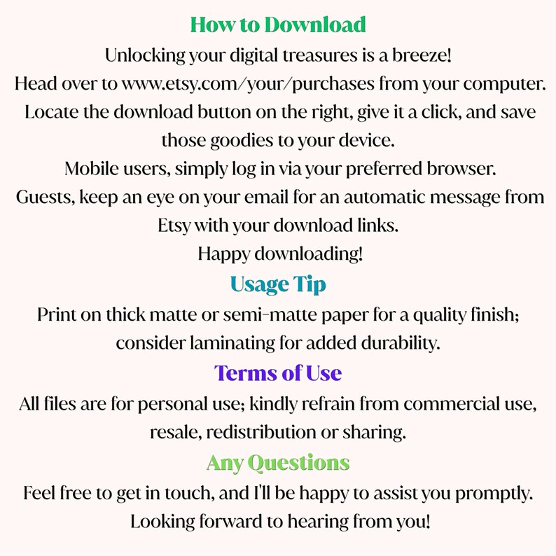 May include: A digital download guide with instructions on how to download files from Etsy. The text includes steps for computer and mobile users, usage tips, and terms of use. The guide is on a light pink background with green, blue, and purple text.