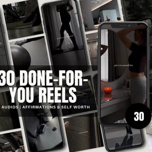 May include: A collage of 30 black and white images on a phone screen. The images are of people exercising, getting ready, and doing other activities. The text "30 DONE-FOR-YOU REELS" is in large white letters at the top of the collage. The text "W/AUDIOS | AFFIRMATIONS & SELF WORTH" is in smaller white letters below the large text. The number "30" is in a white circle in the bottom right corner of the collage.