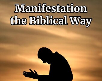 Manifestation the Biblical Way | Christian Manifestation Guide | Faith-Based Devotional | Scripture Declarations