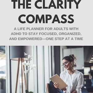 The Clarity Compass – ADHD Life Planner for Adults | Focus, Routines & Productivity PDF