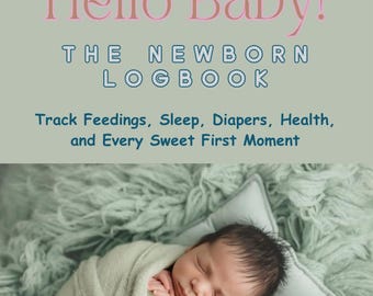 Newborn Baby Log Book: Daily Tracker, Feedings, Diapers, Sleep