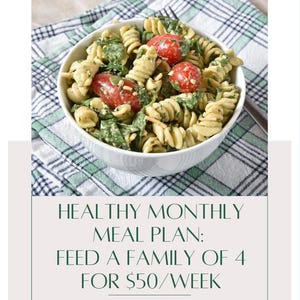 Monthly Meal Plan for Family of 4 on Just 200 Dollars | Budget Clean Eating Guide PDF | 28 Days Healthy Meals + Recipes + Grocery List