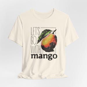 Let&#39;s Go With Mango Shirt - Unique Mango Graphic Tee for Foodie & Fruit Lovers, Fun Botanical Top, Retro Style Fruit Shirt