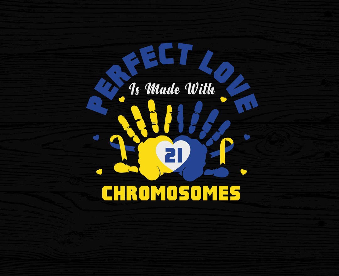 Down Syndrome Day Png Svg, Perfect Love is Made With 21 Chromosomes Svg ...