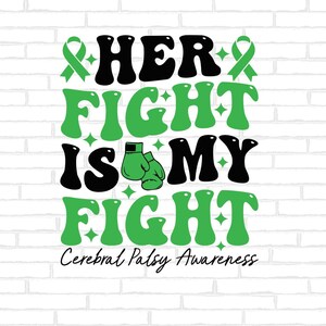 Retro Her Fight Is My Fight Svg, Cerebral Palsy Awareness Svg Png, Green Ribbon Svg Cricut Cut File Sublimation Designs