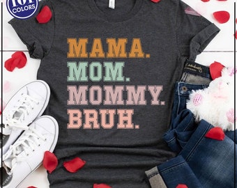 Funny Mama Bruh Shirt: Sarcastic Mom Graphic Tee