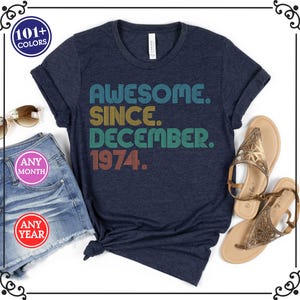 Awesome Since 1974 Shirt, 50th Birthday Shirt, 50th Birthday Gift, 50th Birthday idea, Birthday Gift for Him, Personalized Birthday Tshirt