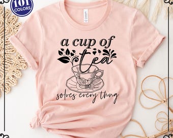 Funny Tea Lover T-Shirt: "A Cup of Tea Solves Everything"