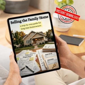 May include: A tablet displays "Selling the Family Home," a guide for homeowners. The screen shows a house image, documents labeled "inspection," "appraisal," and "escrow," and a banner reading "Instant Download."