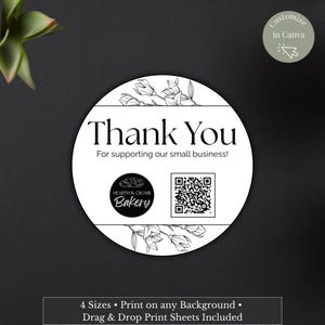 Puede incluir: Una pegatina redonda blanca con el texto "Thank You" y "For supporting our small business!". Presenta un logotipo de panadería y un código QR. El arte lineal floral decora la parte superior e inferior. La pegatina está diseñada para ser personalizada en Canva.