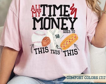 Comfort Colors® Baseball T-Shirt, All My Time & Money Baseball Tee Shirt, Baseball Team Mascot, Funny Baseball Game Day, Baseball Mom Shirt