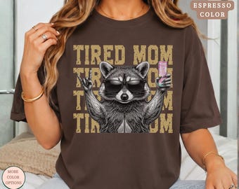 Comfort Colors Raccoon Tired Mom Graphic Tee,Funny Animal Meme T Shirt, Mom Life Gift, Raccoon Mom Shirt, Vintage Lover Shirt, Feral Raccoon