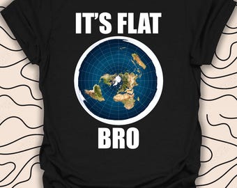 Flat Earth T-Shirt – Conspiracy Theory Tee – Bold Statement Gift Unisex Men Women Shirt 3238PC