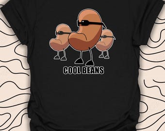 Cool Beans T-Shirt – Funny Pun Tee – Cute Foodie Shirt – Humor Idea Gift Unisex Men Women Shirt 2283PC