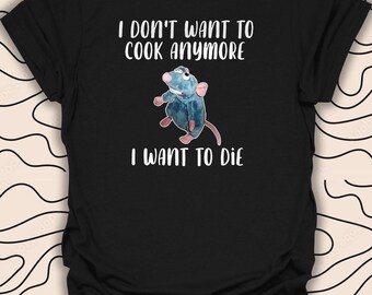 Don't Want to Cook T-Shirt – Funny Cooking Meme Tee – Kitchen Humor Graphic Gift Unisex Men Women Shirt 3077PC
