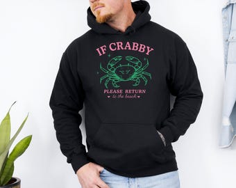 If Crabby Please Return To The Beach Unisex Hoodie Sweatshirt Pullover 4495PC
