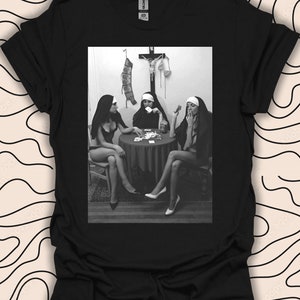 Nuns Playing Poker T-Shirt – Bold and Fun Graphic Tee – Artistic Statement Shirt Gift Unisex Men Women Shirt 581PC