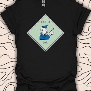 Camiseta "Ve a la cárcel" - Divertida camiseta de Monopoly - Camiseta de parodia de juego retro - Regalo divertido para jugadores Camiseta unisex para hombres y mujeres 2202PC