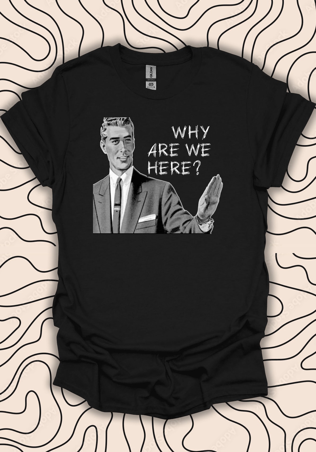 Why Are We Here Tshirt Existential Funny Retro Quote Tee Gift Unisex