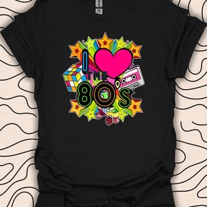 I Love the 80s T-Shirt – Retro 80s Theme Tee – Colorful Nostalgia Gift Unisex Men Women Shirt 2776PC