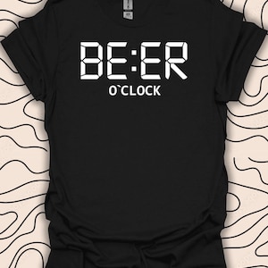 Beer O&#39;clock T-Shirt – Funny Drinking Tee – Ideal for Beer Lovers and Pub Nights Gift Unisex Men Women Shirt 1444PC