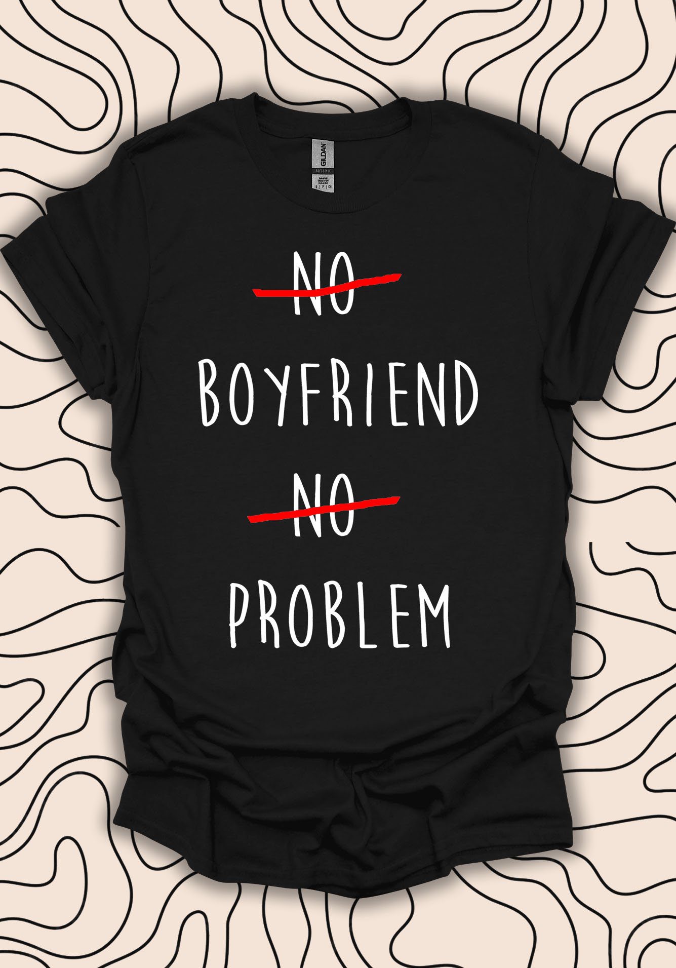 No Boyfriend No Problem T-Shirt No Boyfriend No Problem T-Shirt