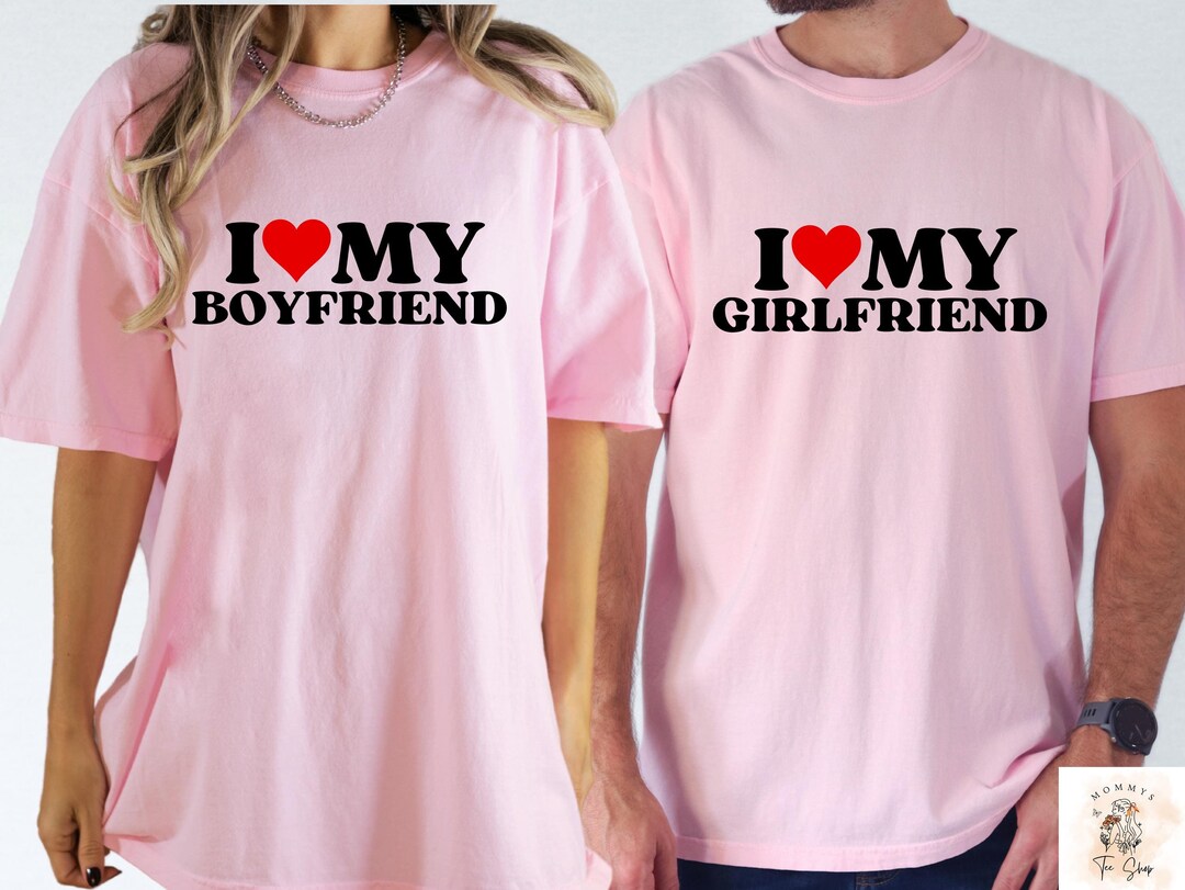 I Love My Girlfriend Shirt, I Love My Boyfriend Shirt Valentine Day